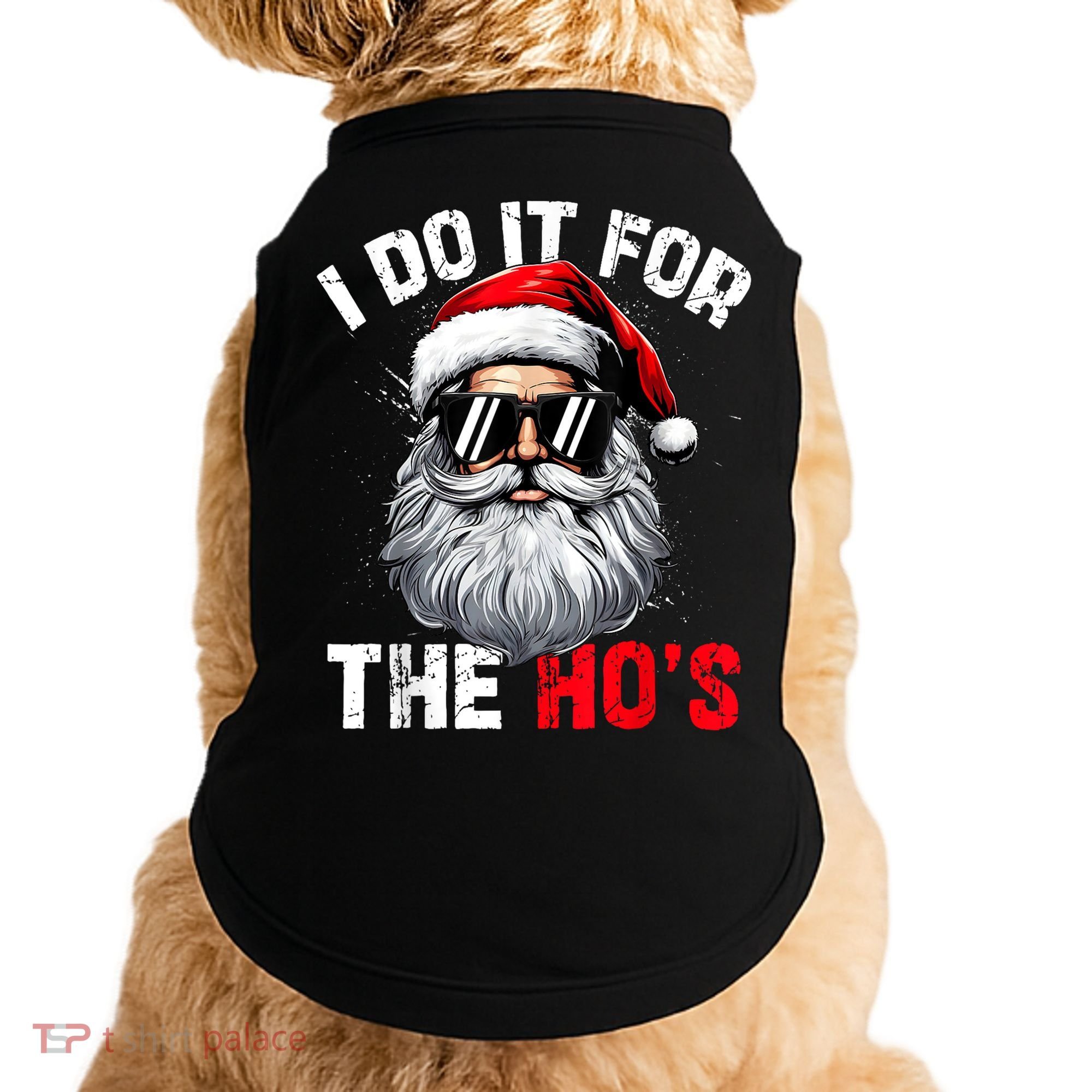 I Do It For The Hos Funny Inappropriate Christmas Santa Face Doggie Tank