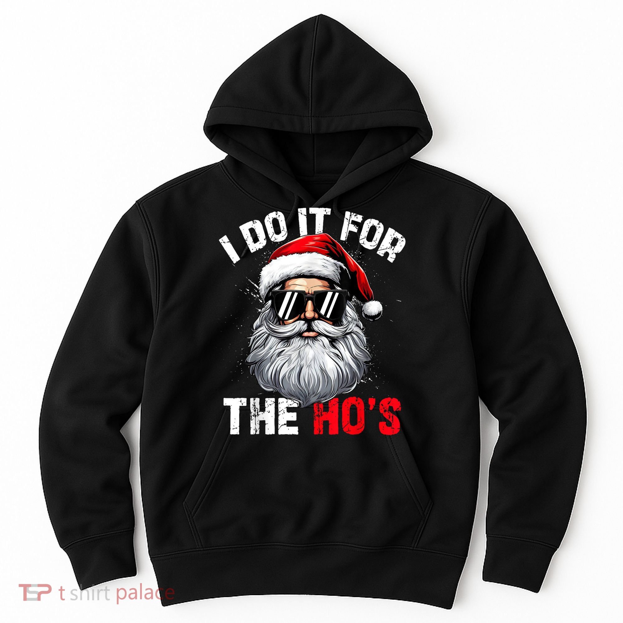 I Do It For The Hos Funny Inappropriate Christmas Santa Face Hoodie