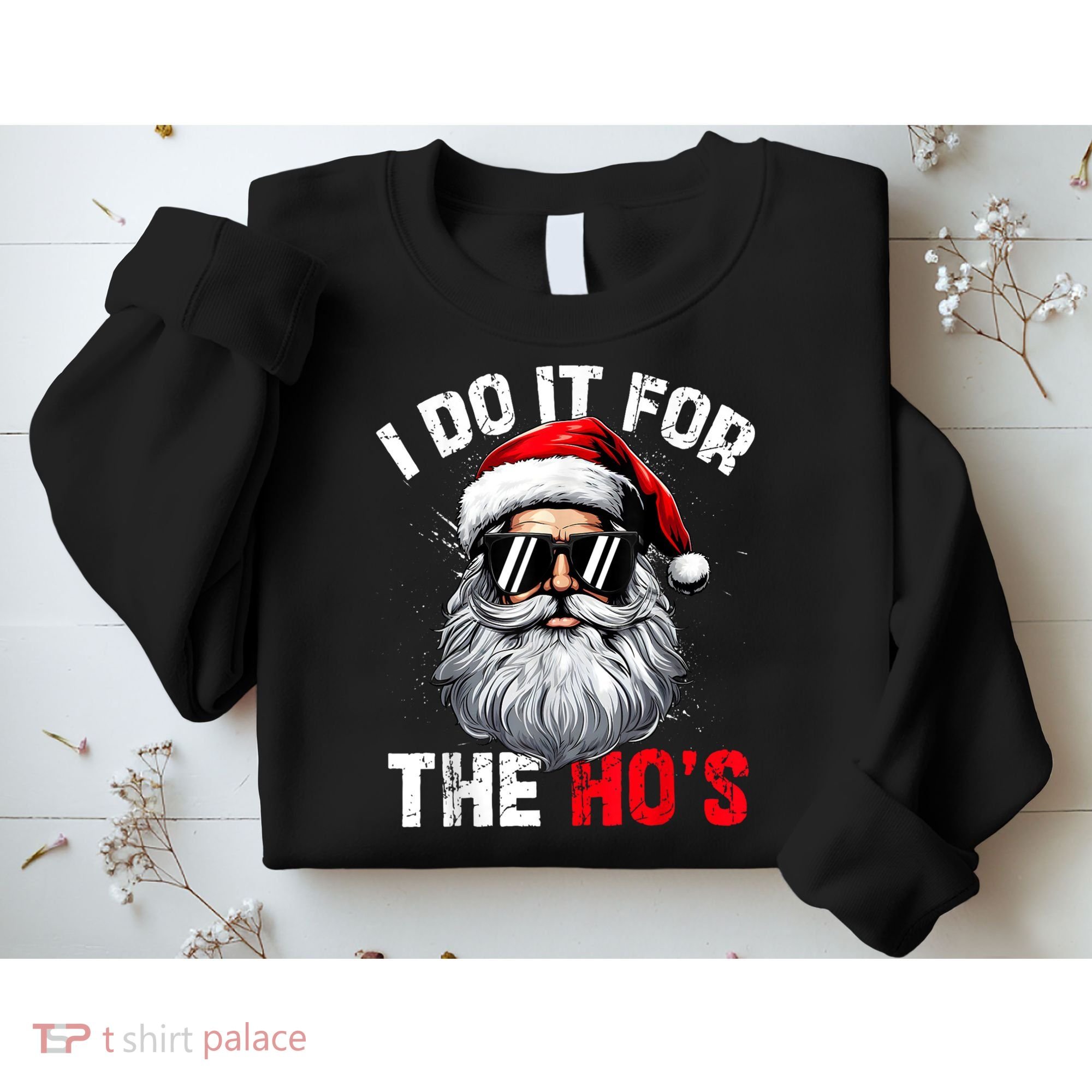 I Do It For The Hos Funny Inappropriate Christmas Santa Face Sweatshirt