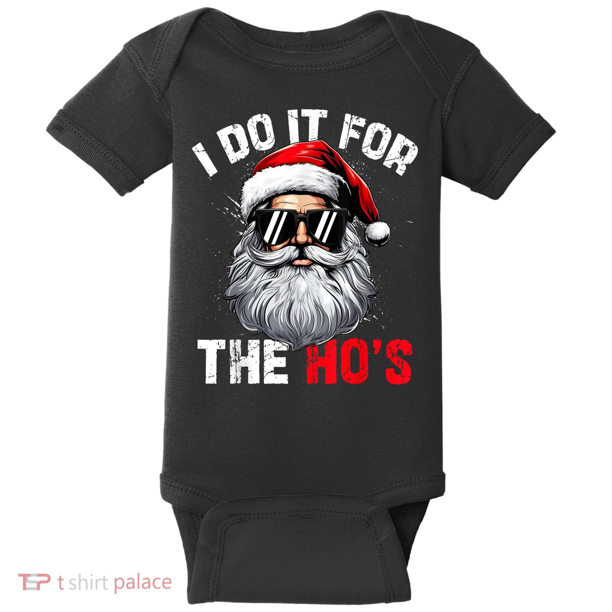 I Do It For The Hos Funny Inappropriate Christmas Santa Face Baby Bodysuit