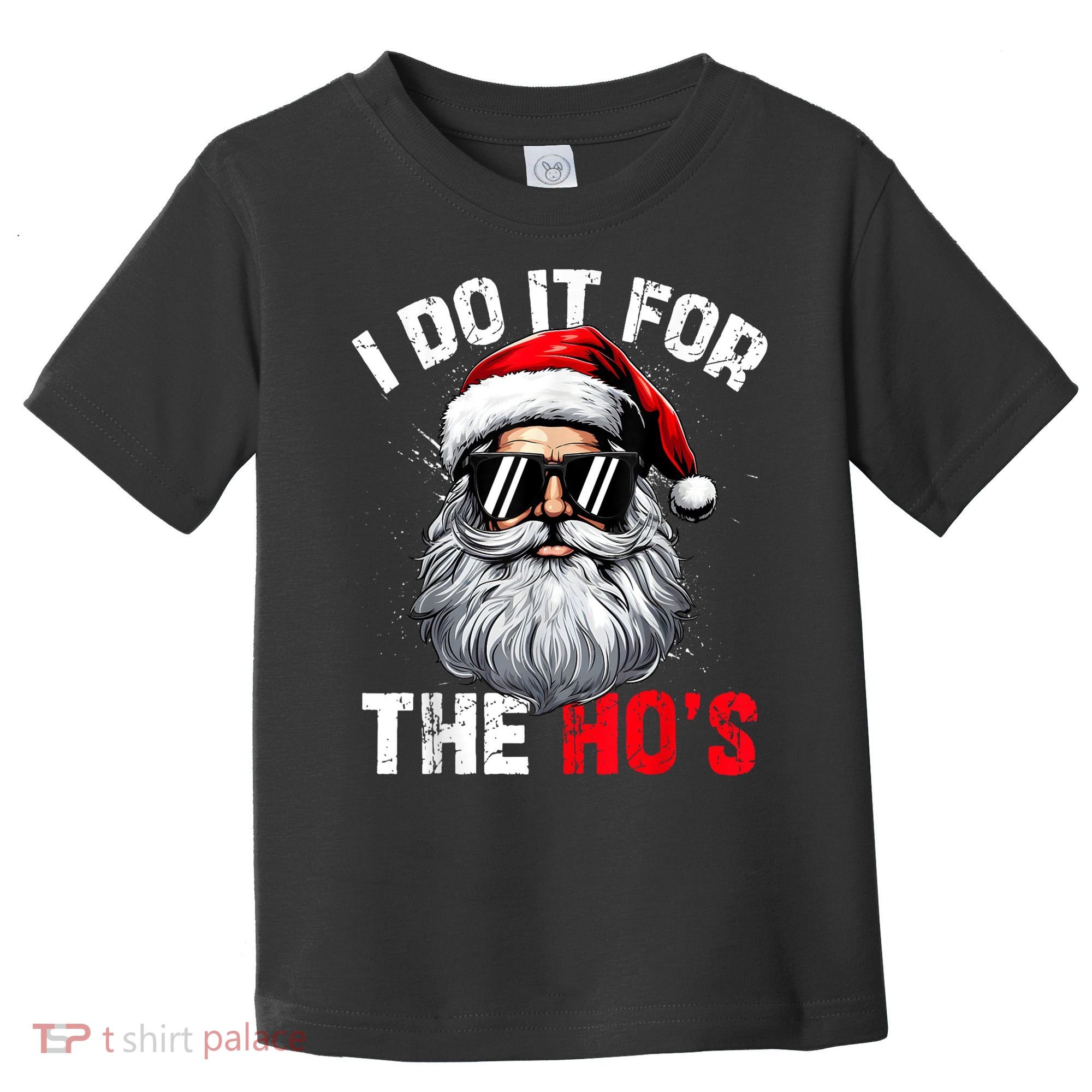 I Do It For The Hos Funny Inappropriate Christmas Santa Face Toddler T-Shirt