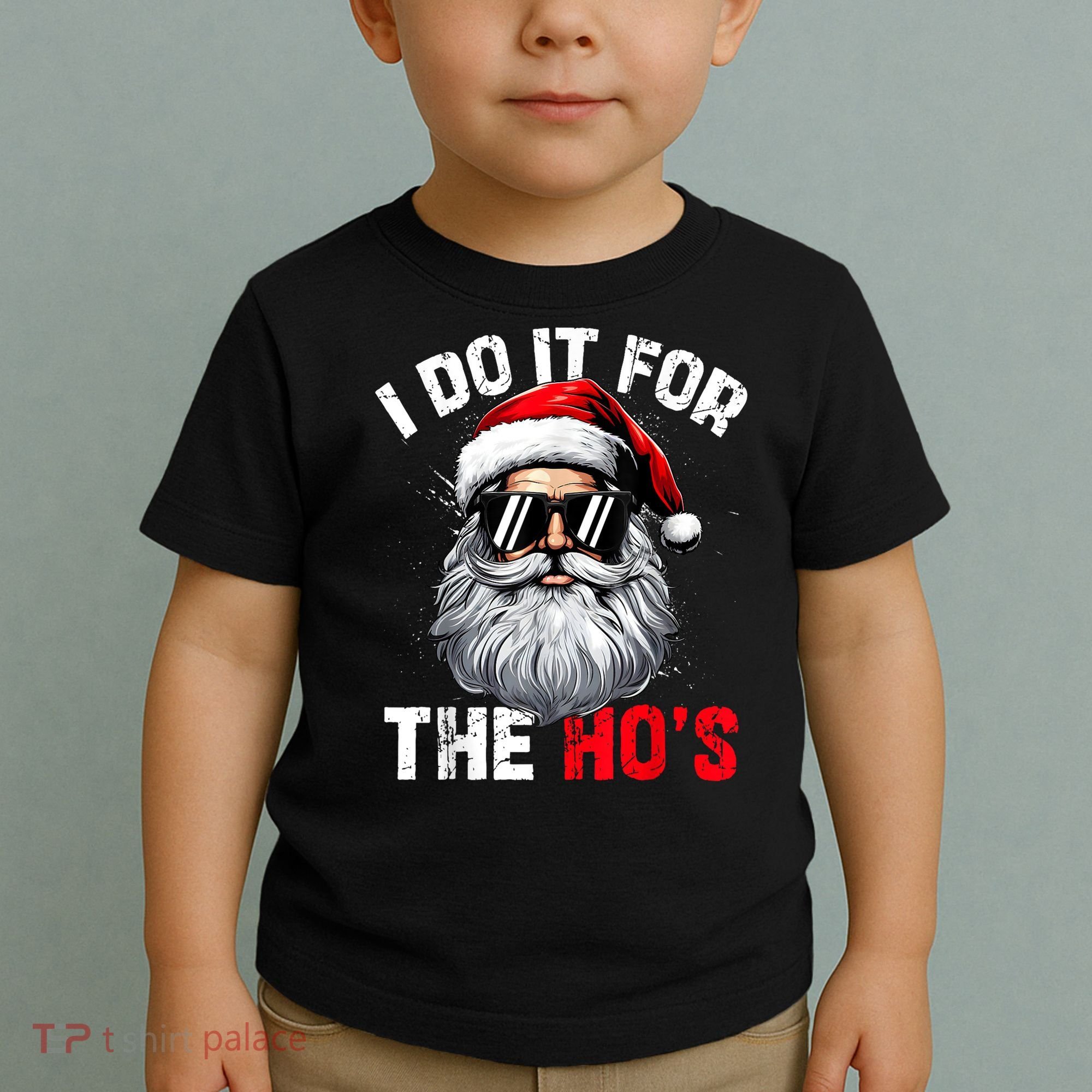 I Do It For The Hos Funny Inappropriate Christmas Santa Face Toddler T-Shirt