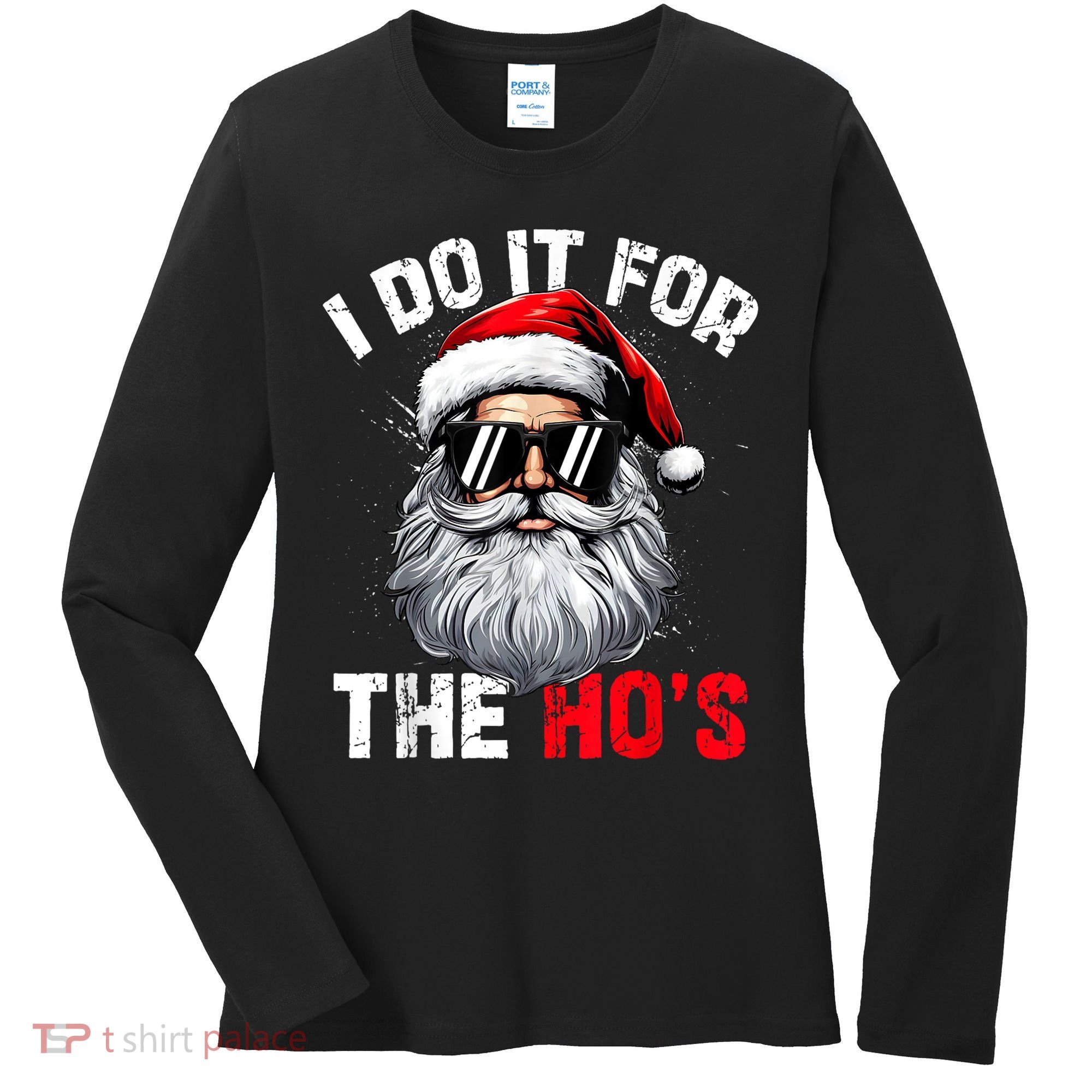 I Do It For The Hos Funny Inappropriate Christmas Santa Face Women's Long Sleeve Shirt