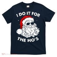 I Do It For The Hos Christmas Funny T-Shirt thumb 0