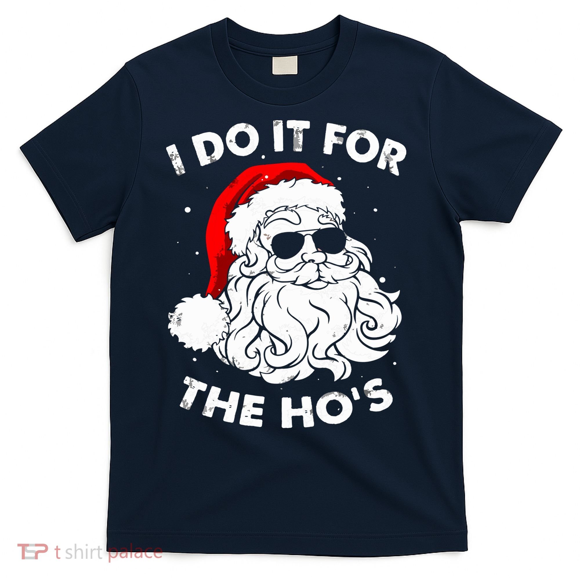 I Do It For The Hos Christmas Funny T-Shirt