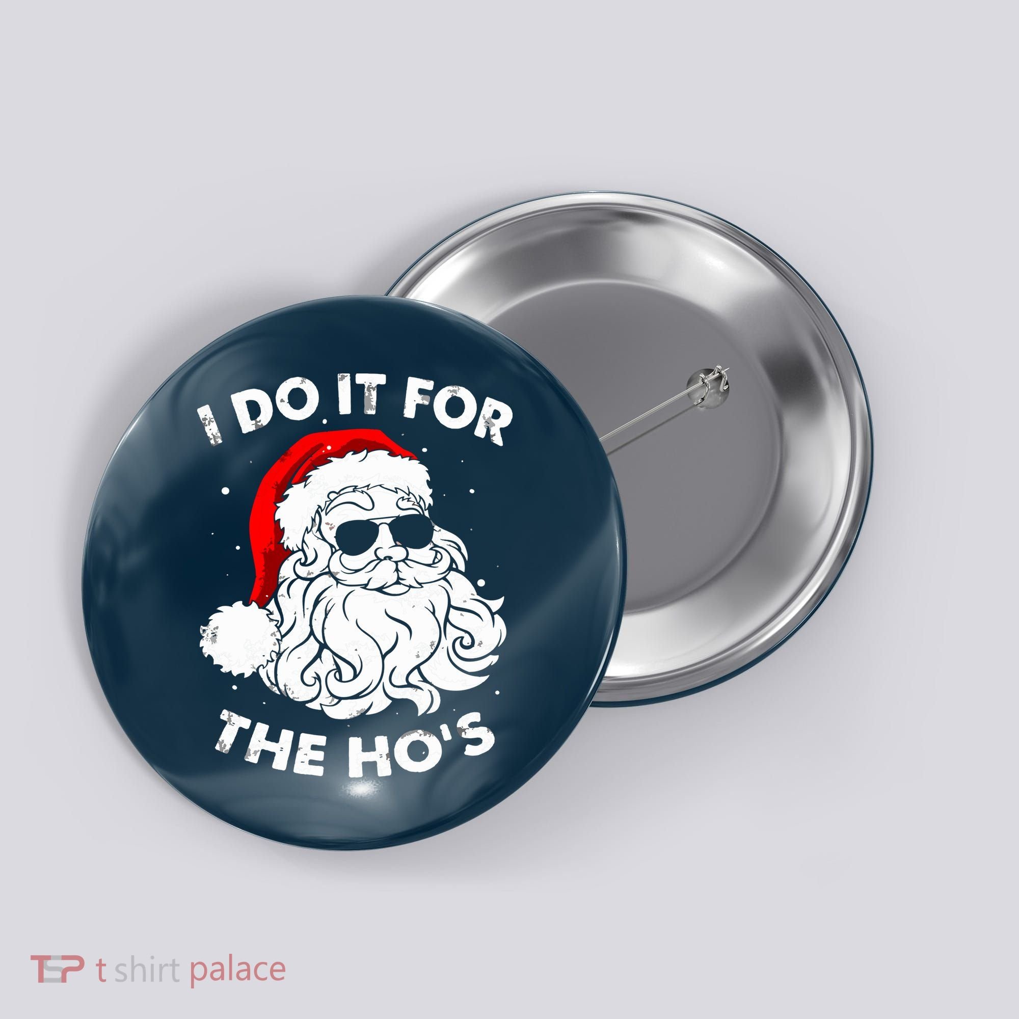 I Do It For The Hos Christmas Funny Button