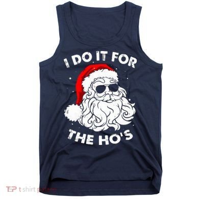 I Do It For The Hos Christmas Funny Tank Top
