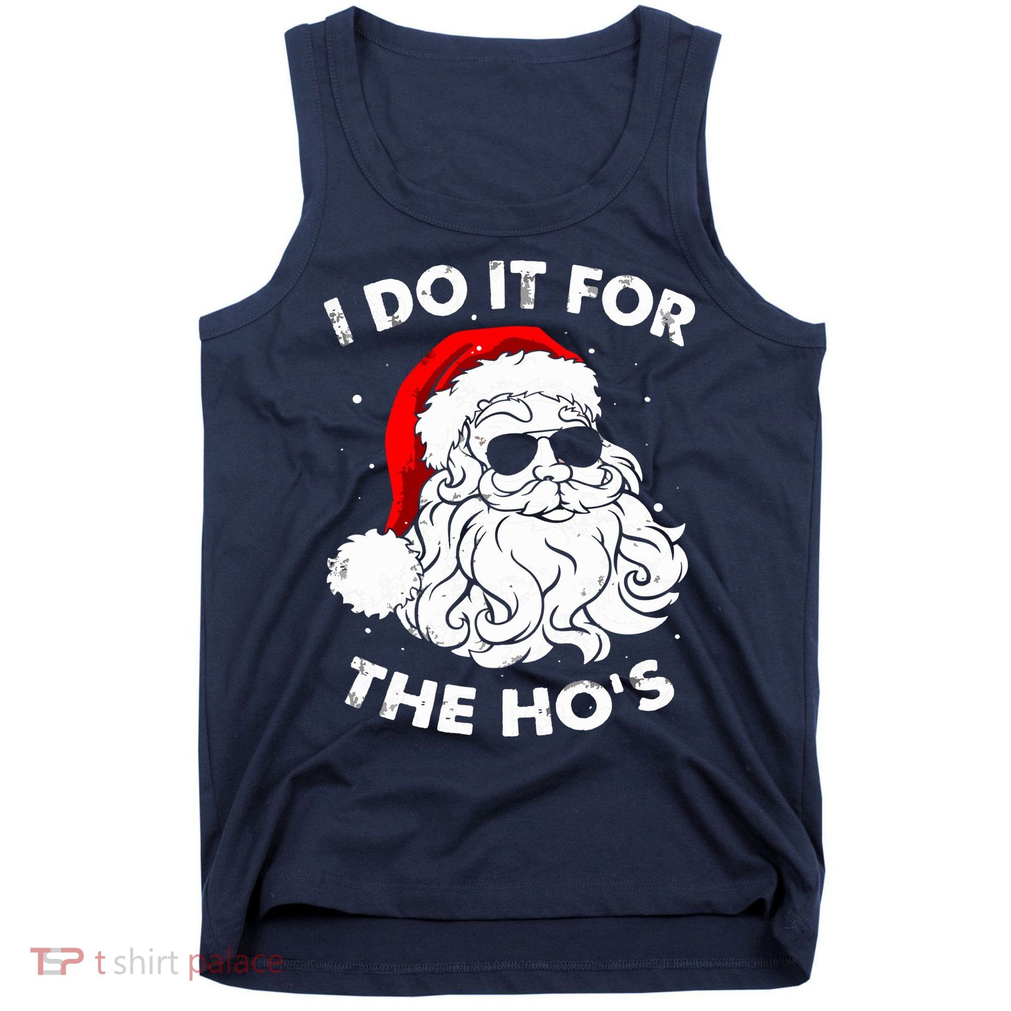 I Do It For The Hos Christmas Funny Tank Top