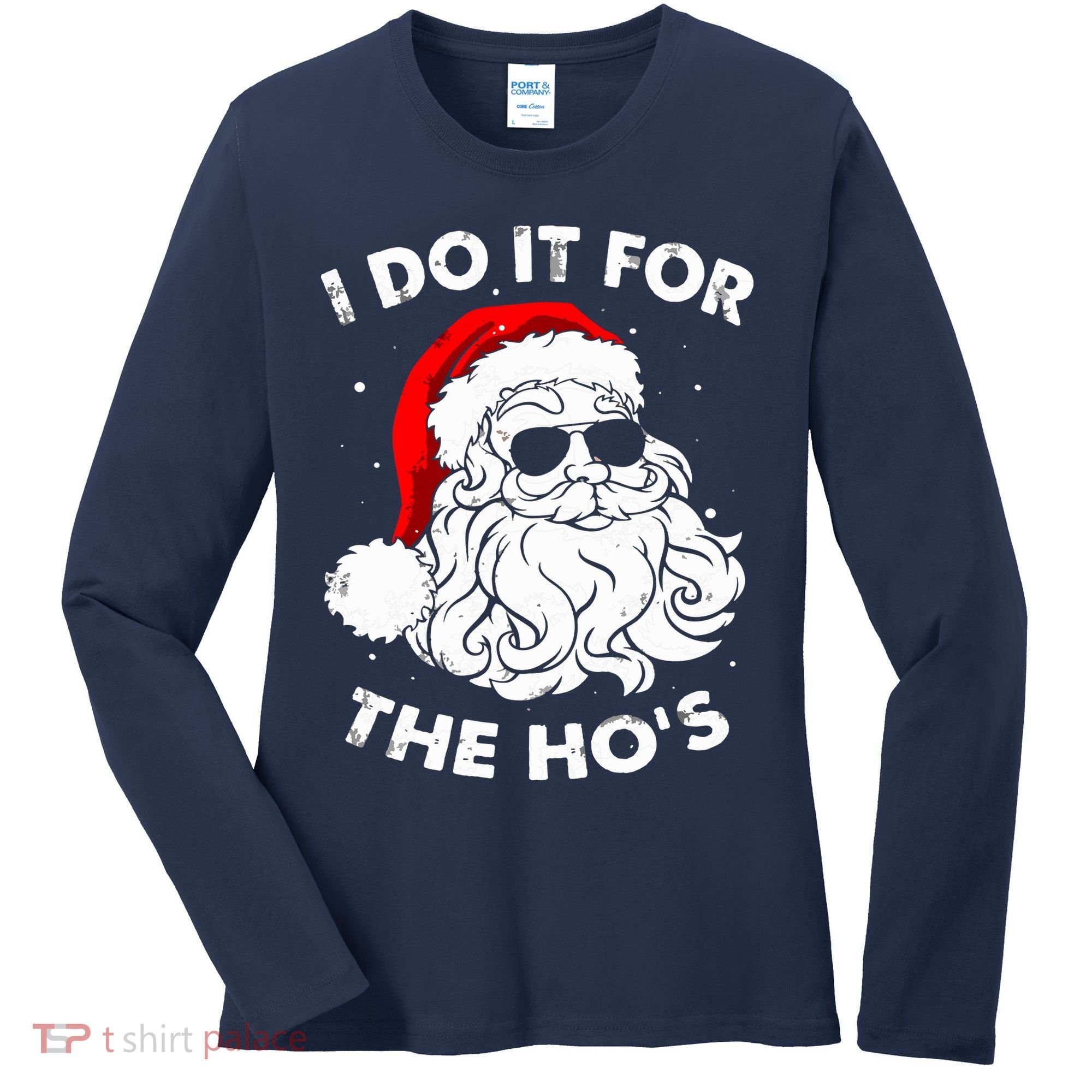 I Do It For The Hos Christmas Funny Women's Long Sleeve Shirt