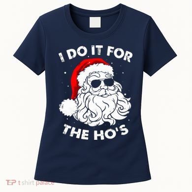 I Do It For The Hos Christmas Funny Women's T-Shirt
