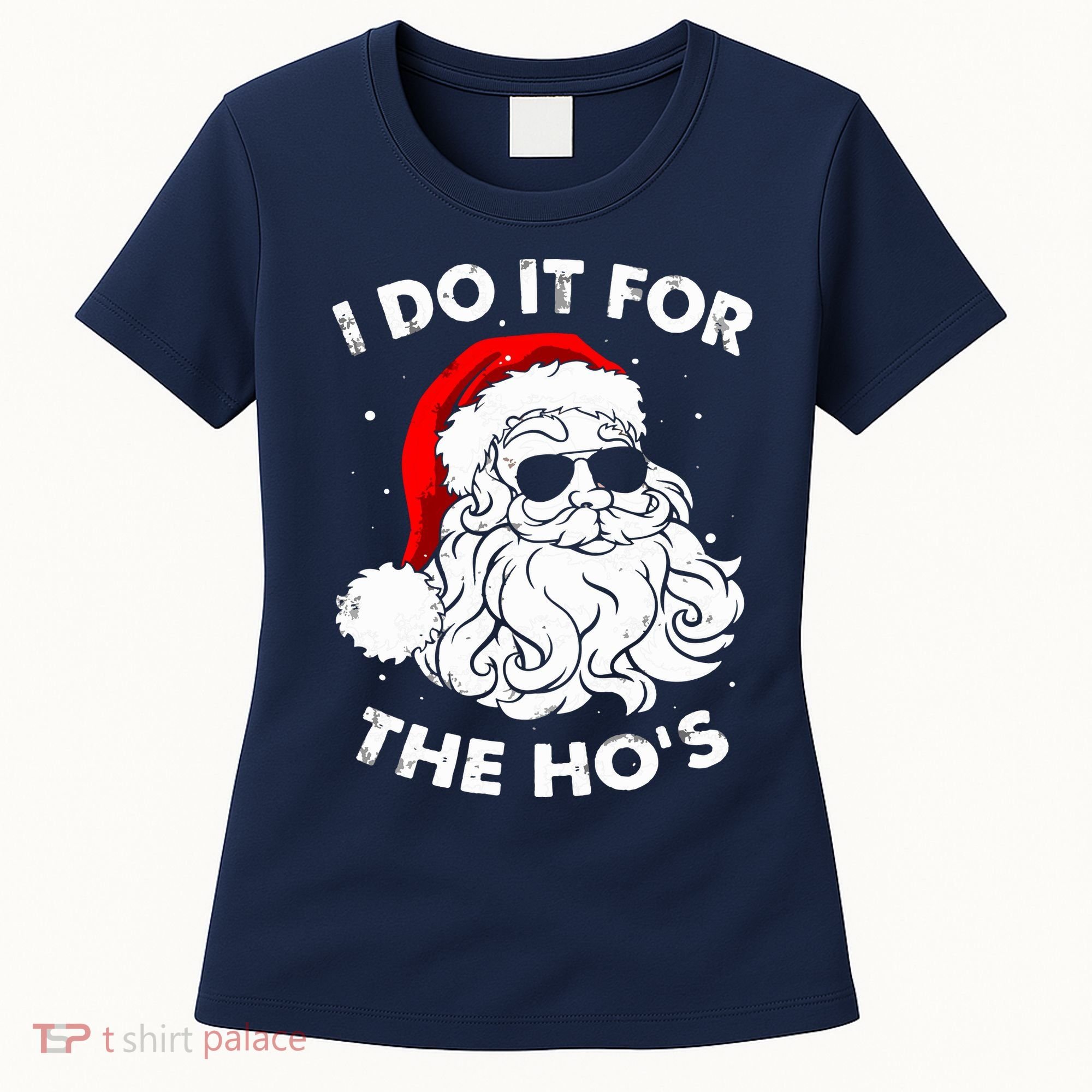 I Do It For The Hos Christmas Funny Women's T-Shirt