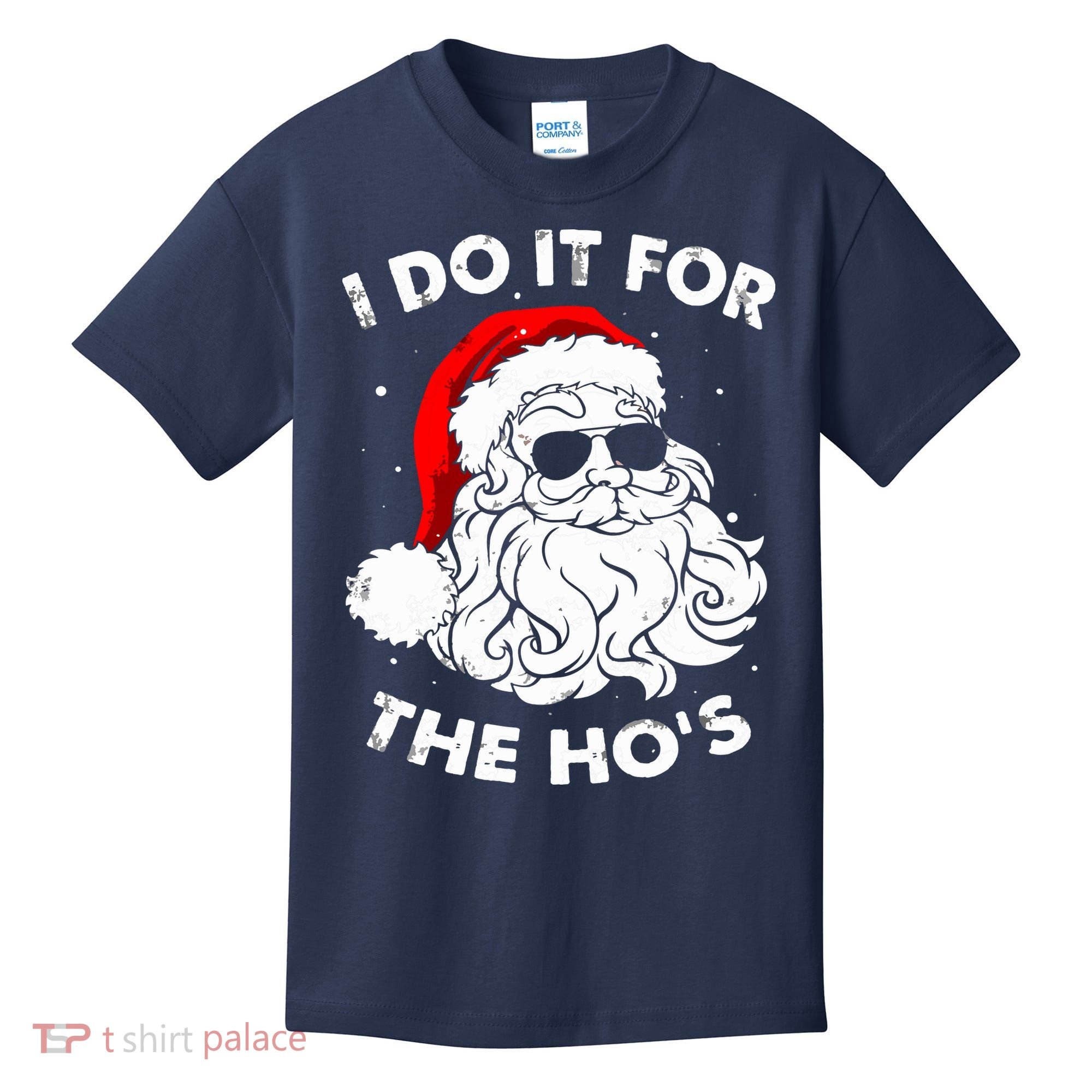 I Do It For The Hos Christmas Funny Kids T-Shirt