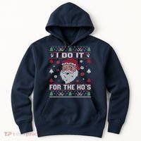 I Do It For The Ho's, Rude Offensive Christmas Santa Sweater Hoodie thumb 0