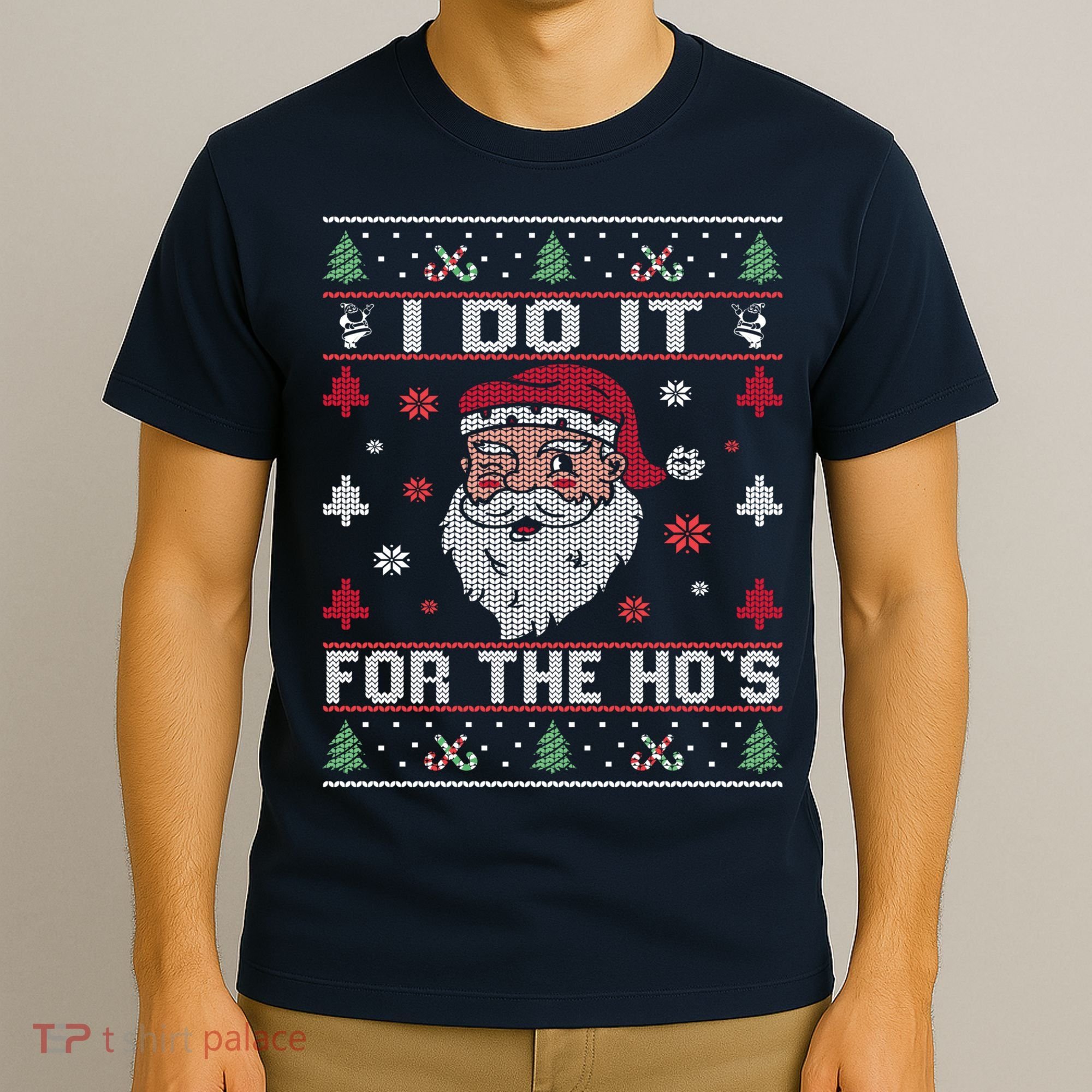 I Do It For The Ho's, Rude Offensive Christmas Santa Sweater T-Shirt