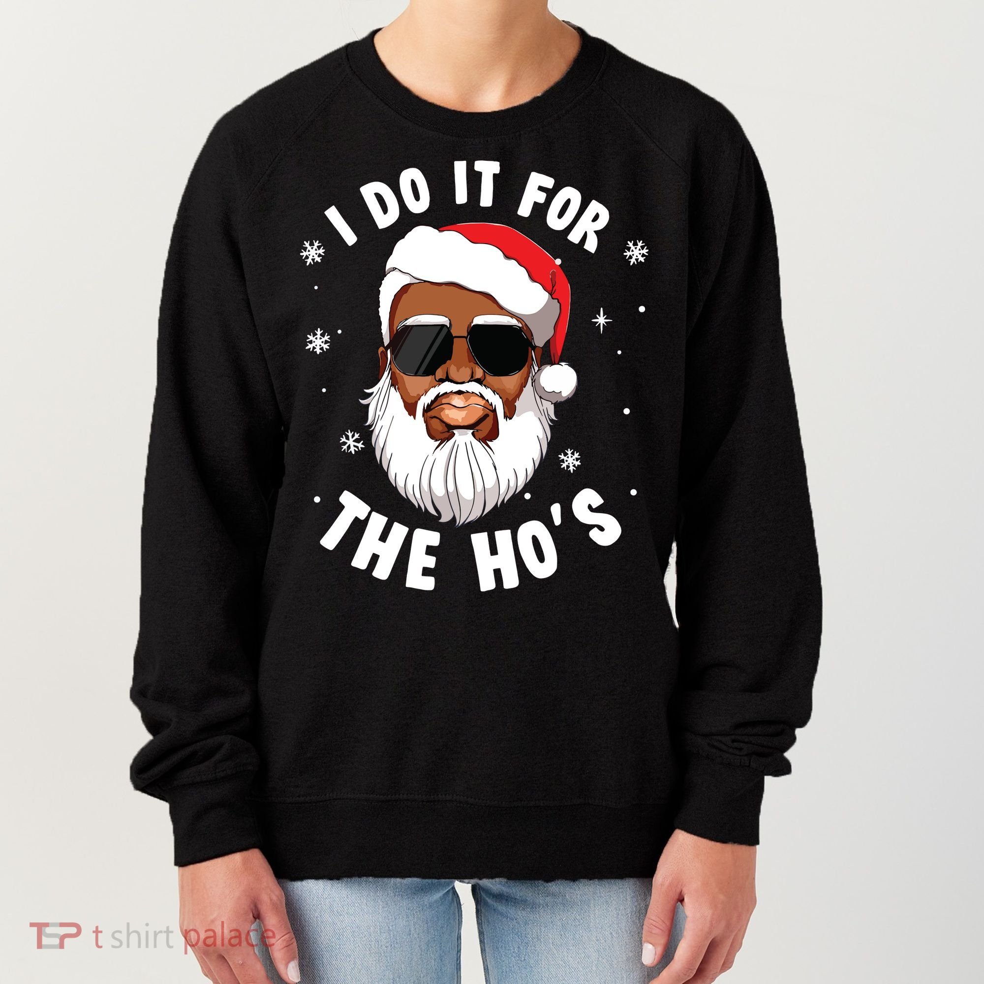I Do It For The Hos Christmas African American Santa Black Women's Sweatshirt