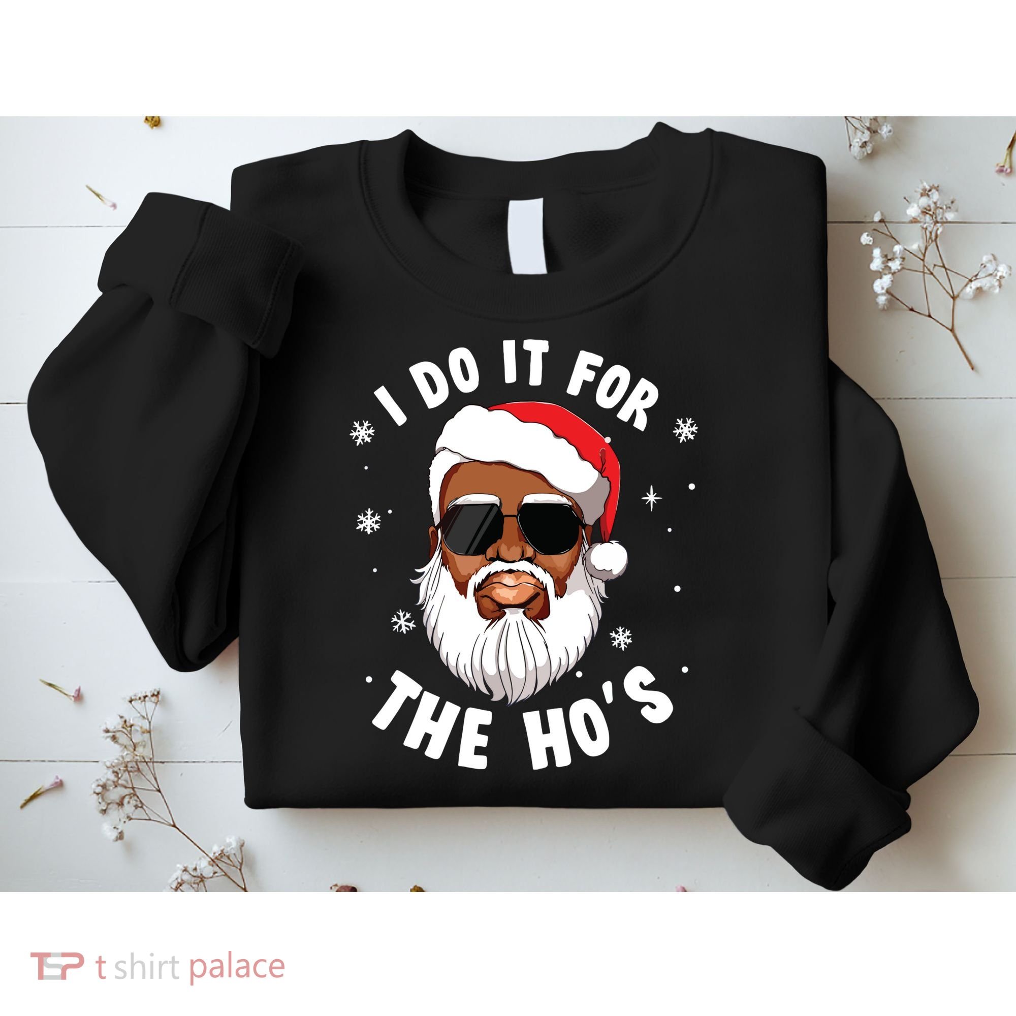 I Do It For The Hos Christmas African American Santa Black Sweatshirt