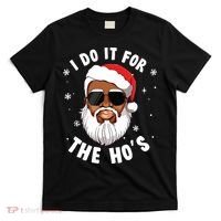 I Do It For The Hos Christmas African American Santa Black T-Shirt thumb 0