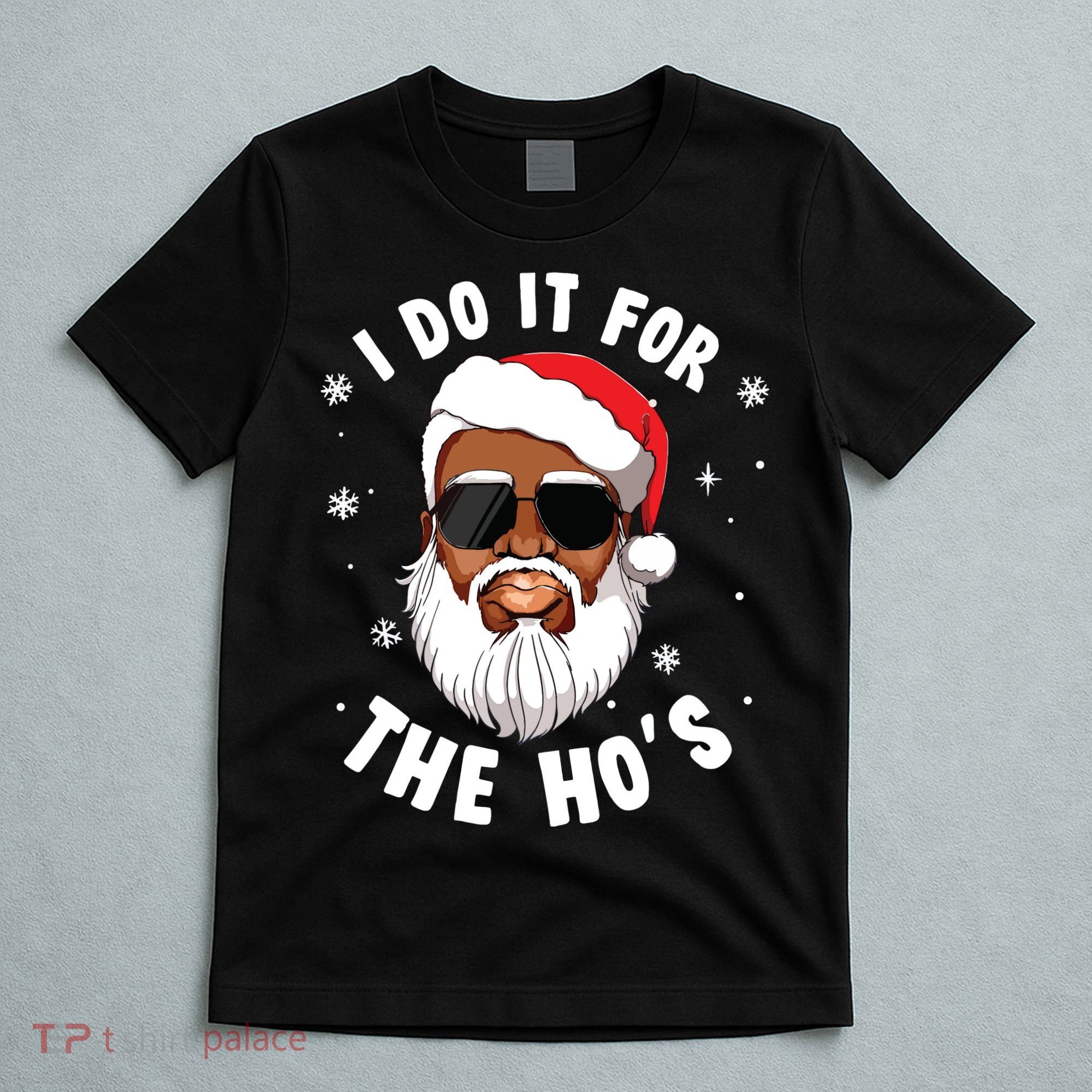 I Do It For The Hos Christmas African American Santa Black T-Shirt