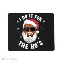 I Do It For The Hos Christmas African American Santa Black Mousepad thumb 0