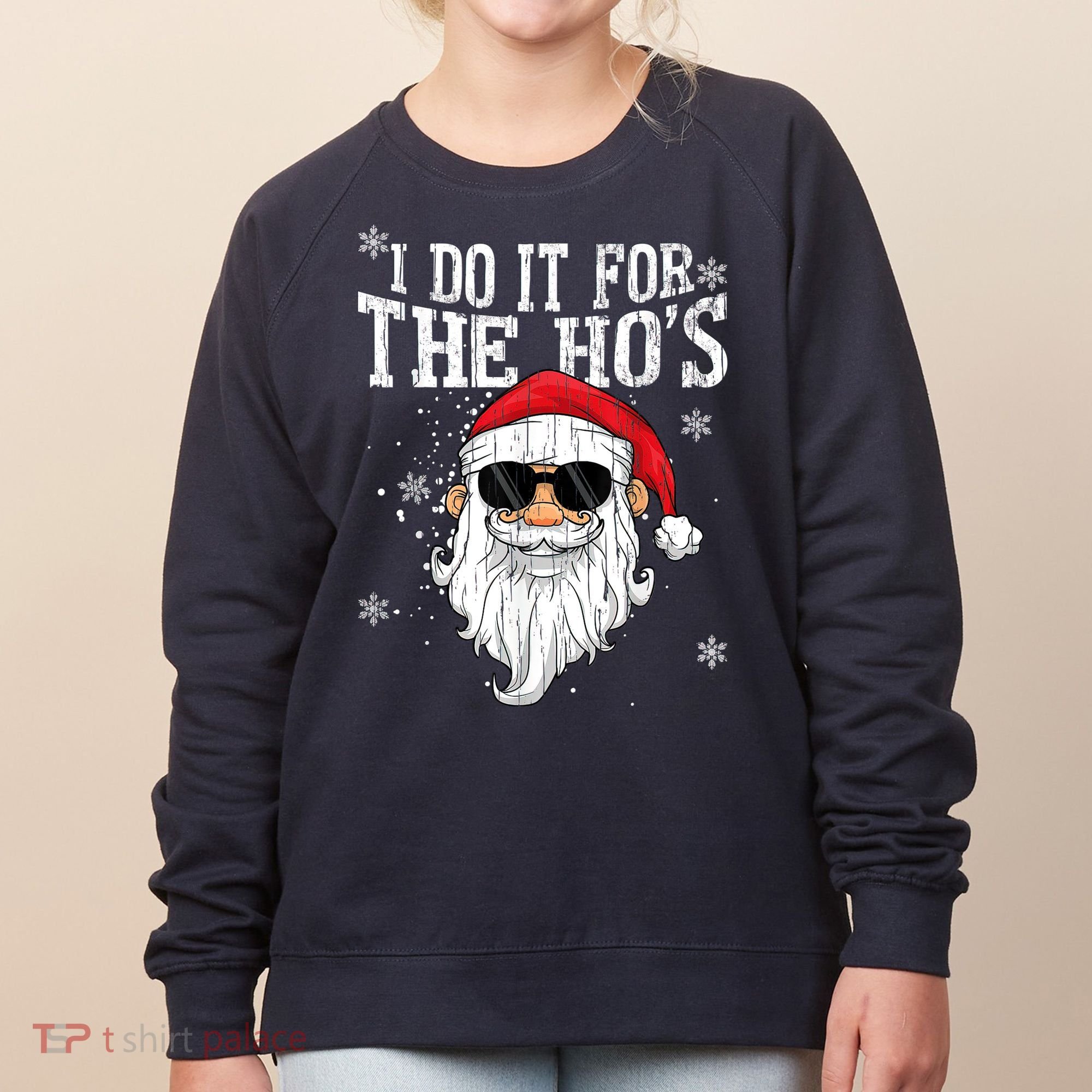 I Do It For The HOs Christmas Funny Christmas Women's Sweatshirt