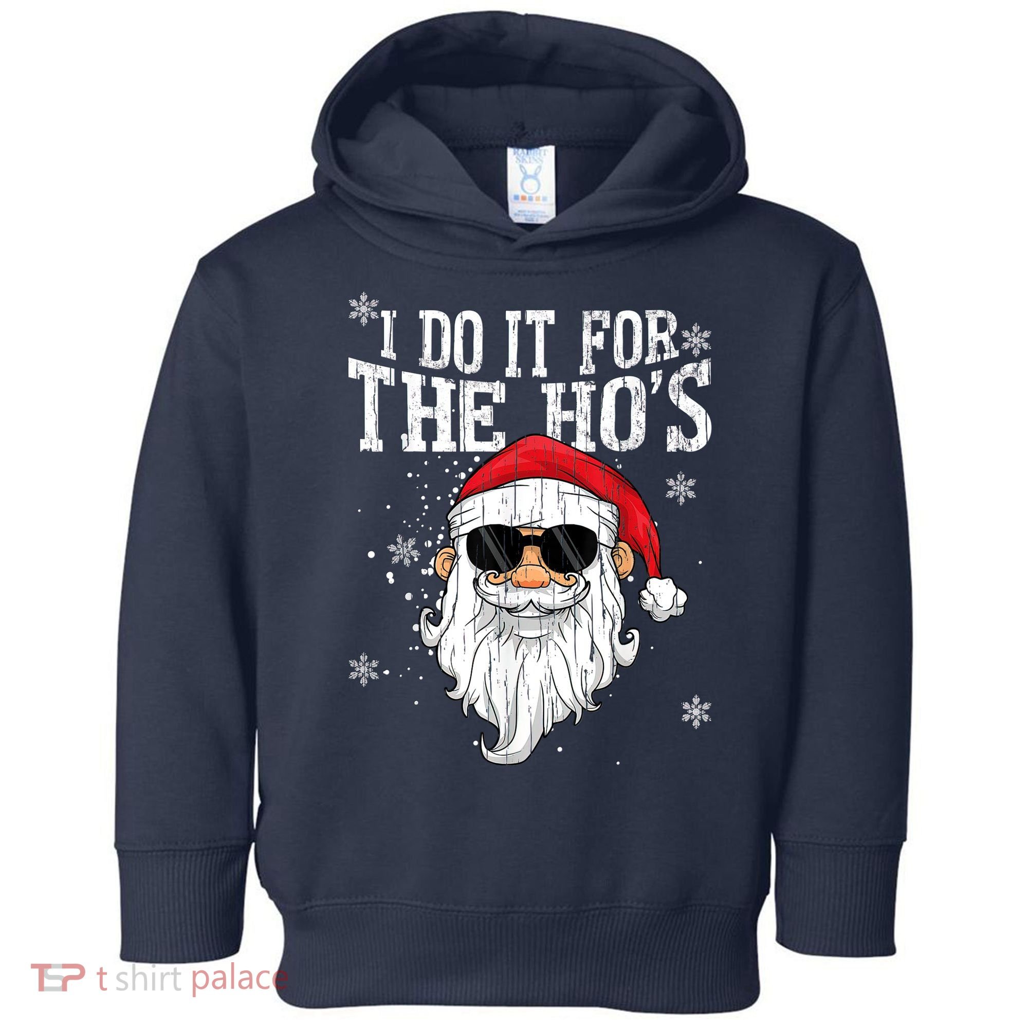 I Do It For The HOs Christmas Funny Christmas Toddler Hoodie