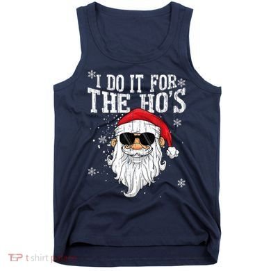 I Do It For The HOs Christmas Funny Christmas Tank Top
