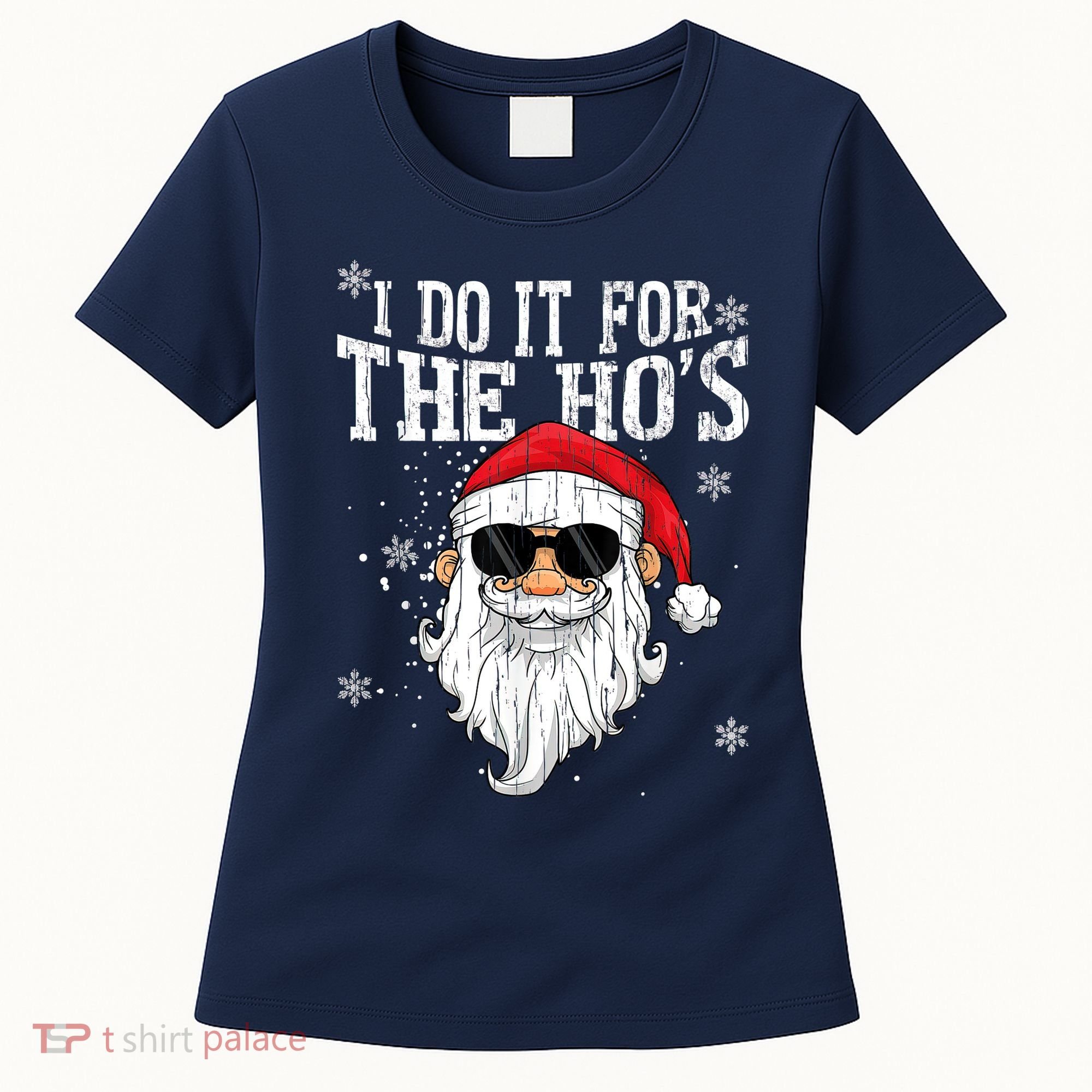 I Do It For The HOs Christmas Funny Christmas Women's T-Shirt