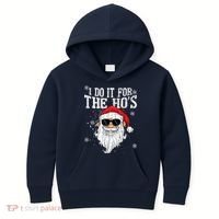 I Do It For The HOs Christmas Funny Christmas Kids Hoodie thumb 0