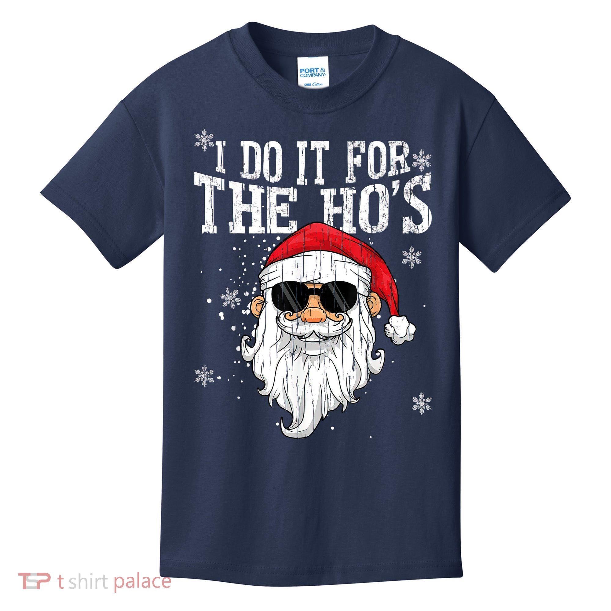 I Do It For The HOs Christmas Funny Christmas Kids T-Shirt