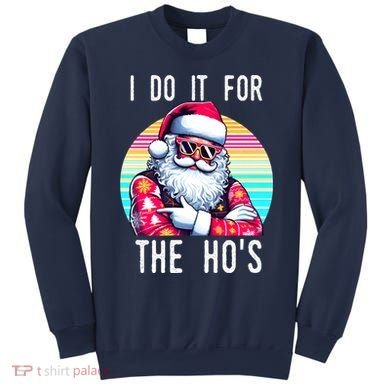 I Do It For The HoS Sweatshirt