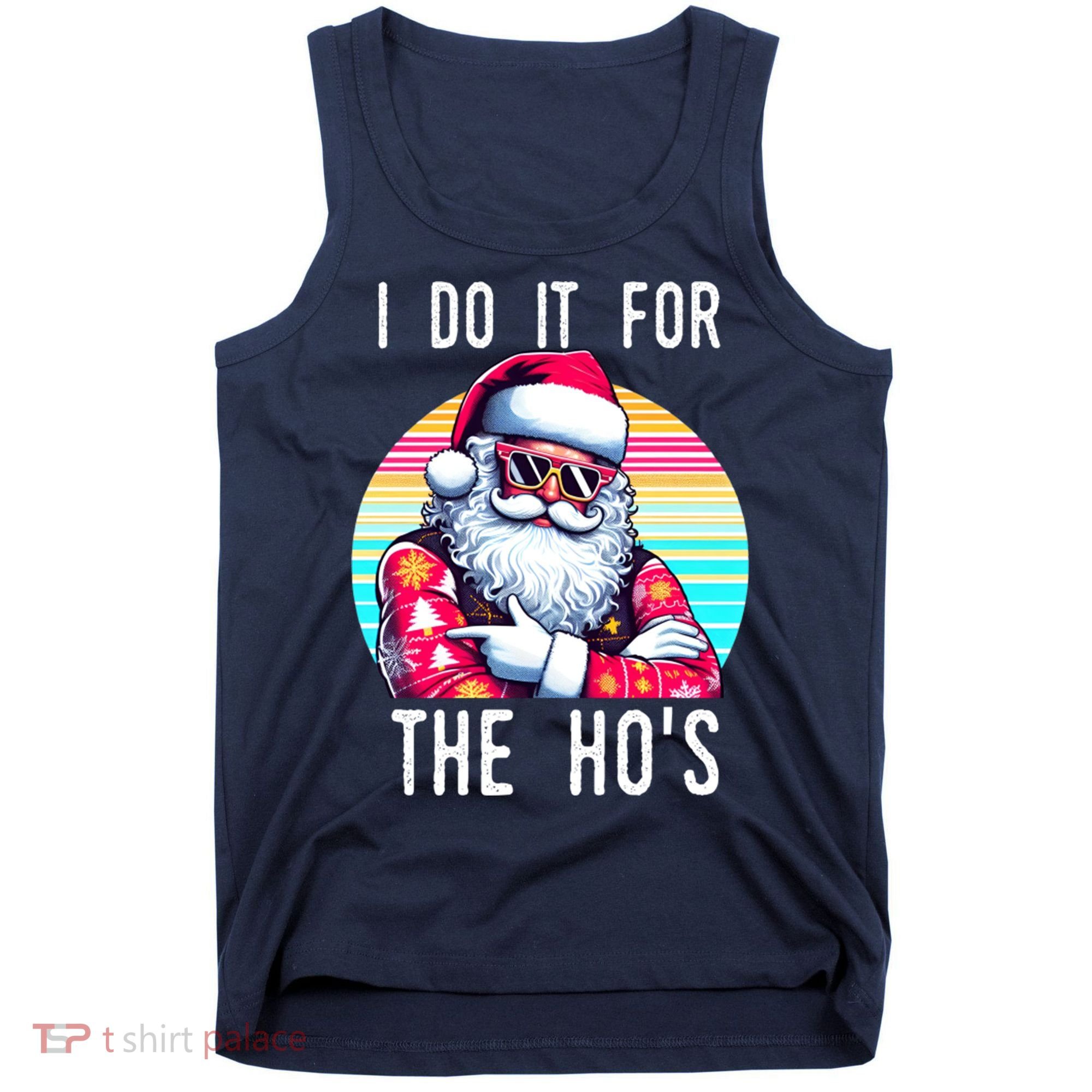 I Do It For The HoS Tank Top