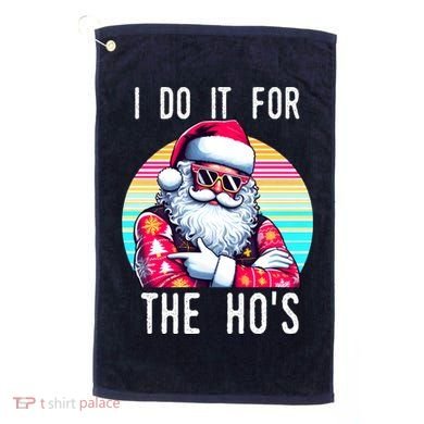 I Do It For The HoS Golf Towel
