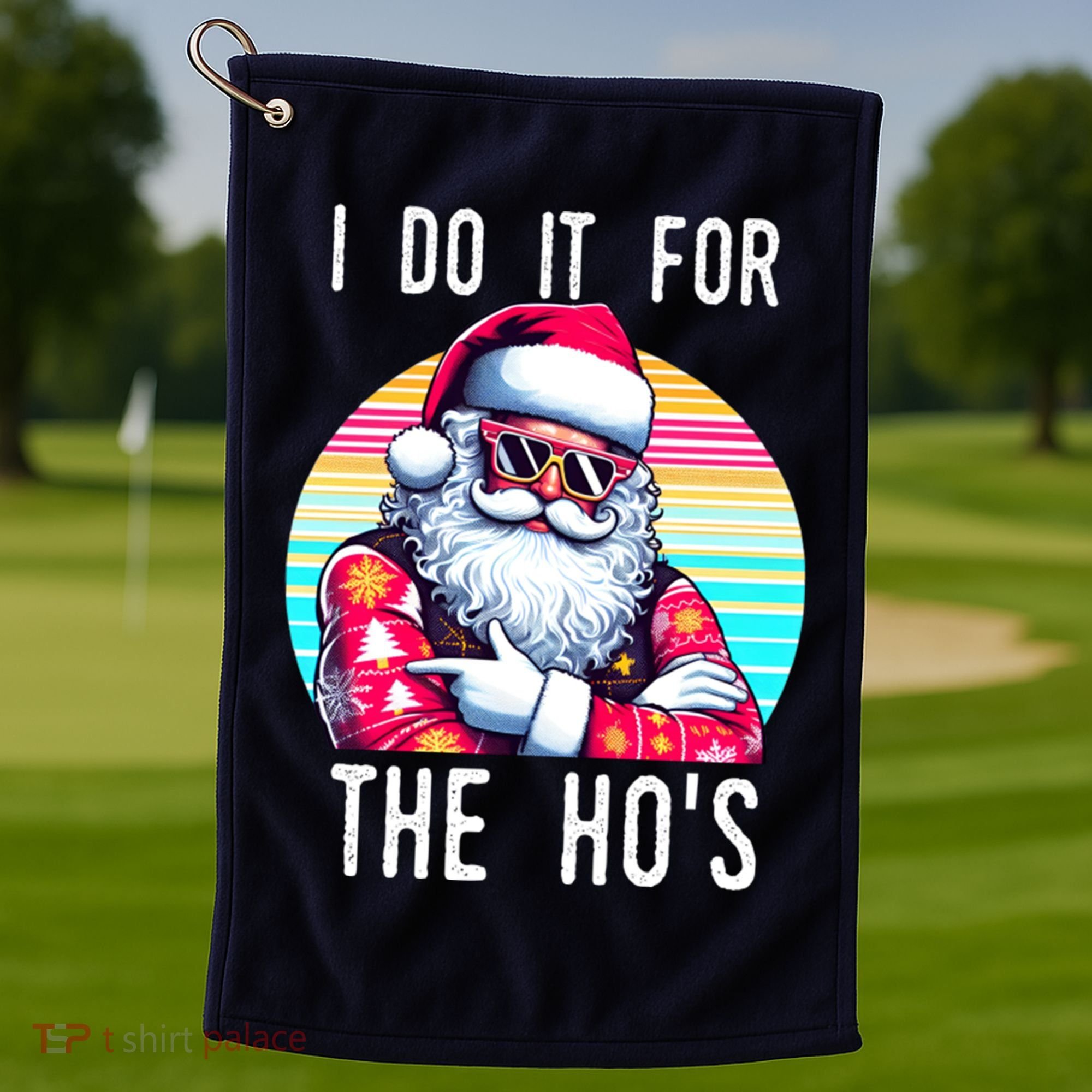 I Do It For The HoS Golf Towel