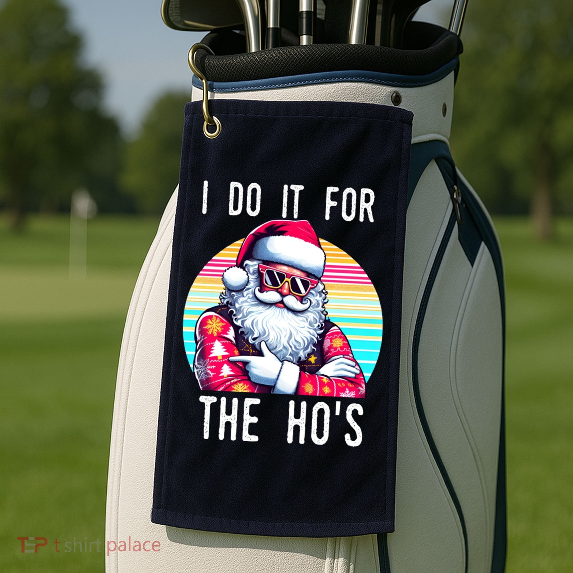 I Do It For The HoS Golf Towel