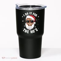 I Do It For The Hos Christmas African American Santa Black Tumbler thumb 0