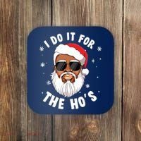 I Do It For The Hos Christmas African American Santa Black Coaster thumb 0