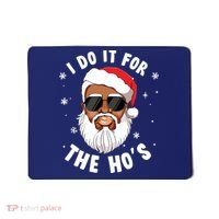 I Do It For The Hos Christmas African American Santa Black Mousepad thumb 0