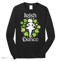 Irish Dance Irish Dancer Ceili Reel Dance Long Sleeve Shirt thumb 0