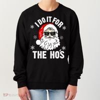 I Do It For The Hos Sweater Cute Gift Santa Do It For The Ho's Gift Cool Gift Women's Sweatshirt thumb 0