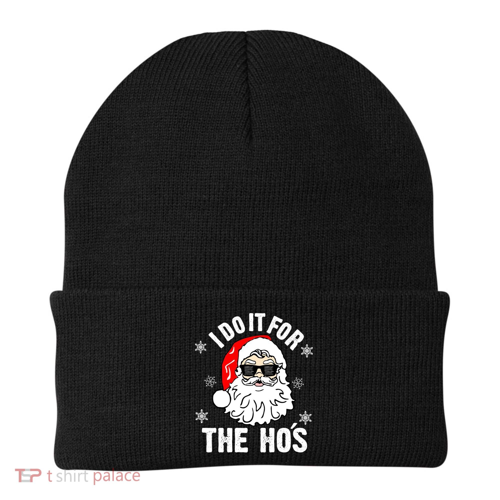 I Do It For The Hos Sweater Cute Gift Santa Do It For The Ho's Gift Cool Gift Beanie