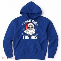 I Do It For The Hos Sweater Cute Gift Santa Do It For The Ho's Gift Cool Gift Hoodie thumb 0