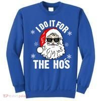 I Do It For The Hos Sweater Cute Gift Santa Do It For The Ho's Gift Cool Gift Sweatshirt thumb 0