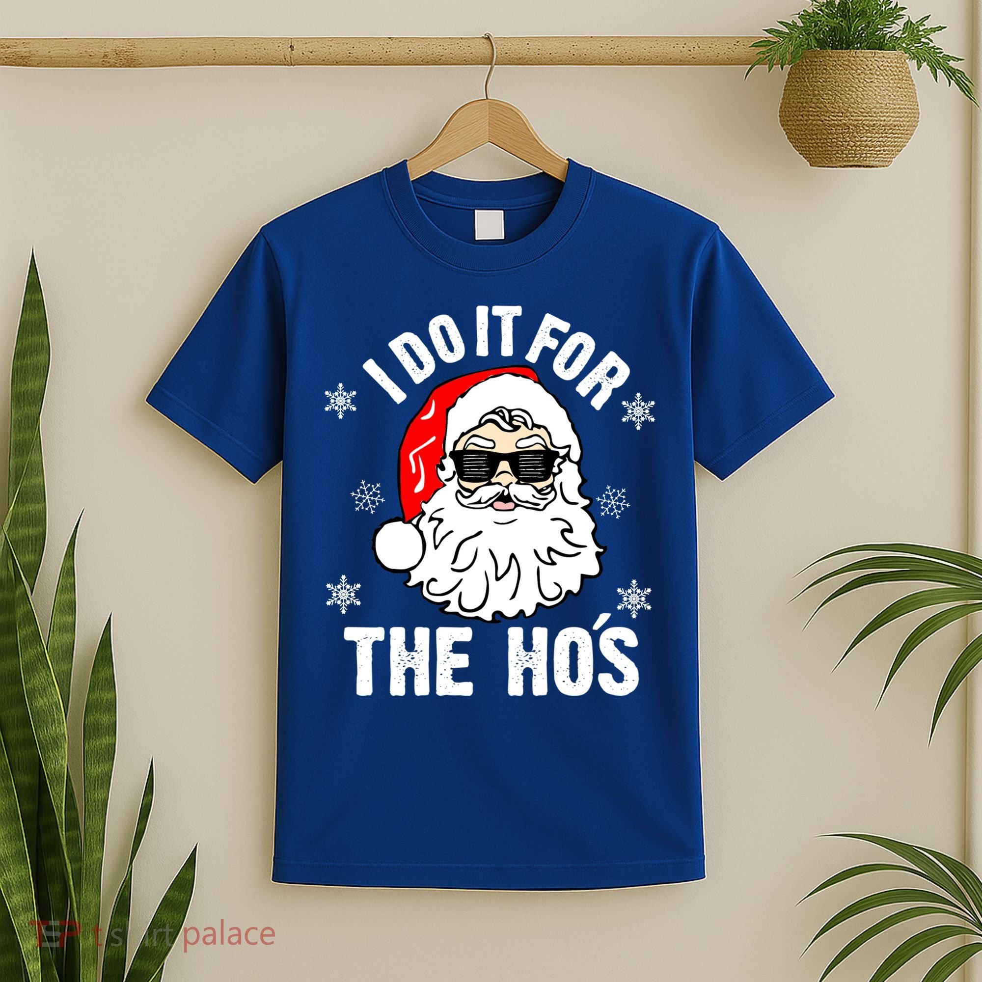 I Do It For The Hos Sweater Cute Gift Santa Do It For The Ho's Gift Cool Gift T-Shirt
