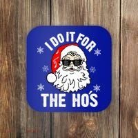 I Do It For The Hos Sweater Cute Gift Santa Do It For The Ho's Gift Cool Gift Coaster thumb 0