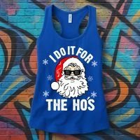 I Do It For The Hos Sweater Cute Gift Santa Do It For The Ho's Gift Cool Gift Women's Tank Top thumb 3