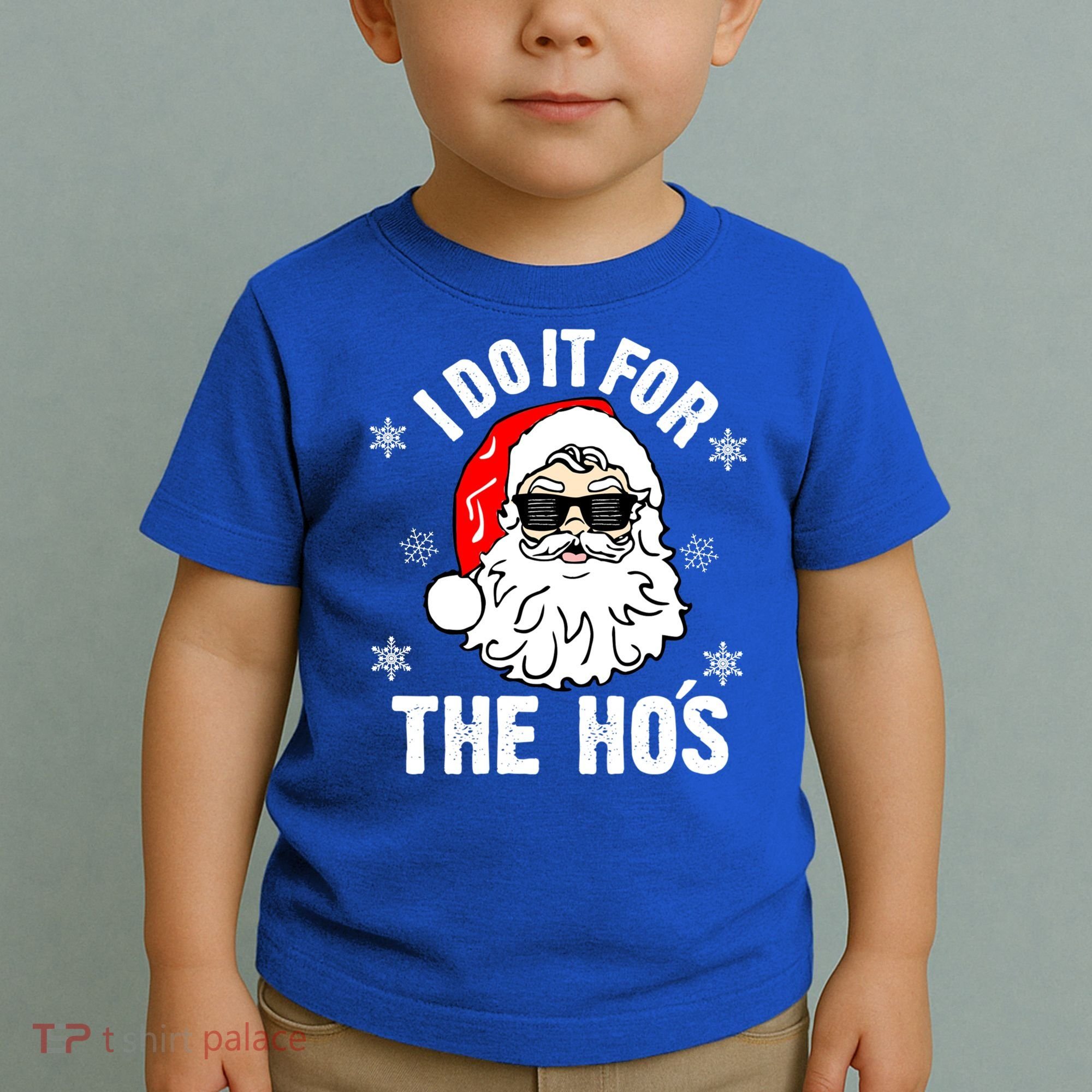 I Do It For The Hos Sweater Cute Gift Santa Do It For The Ho's Gift Cool Gift Toddler T-Shirt