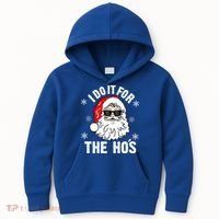 I Do It For The Hos Sweater Cute Gift Santa Do It For The Ho's Gift Cool Gift Kids Hoodie thumb 0