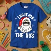 I Do It For The Hos Sweater Cute Gift Santa Do It For The Ho's Gift Cool Gift Kids T-Shirt thumb 3