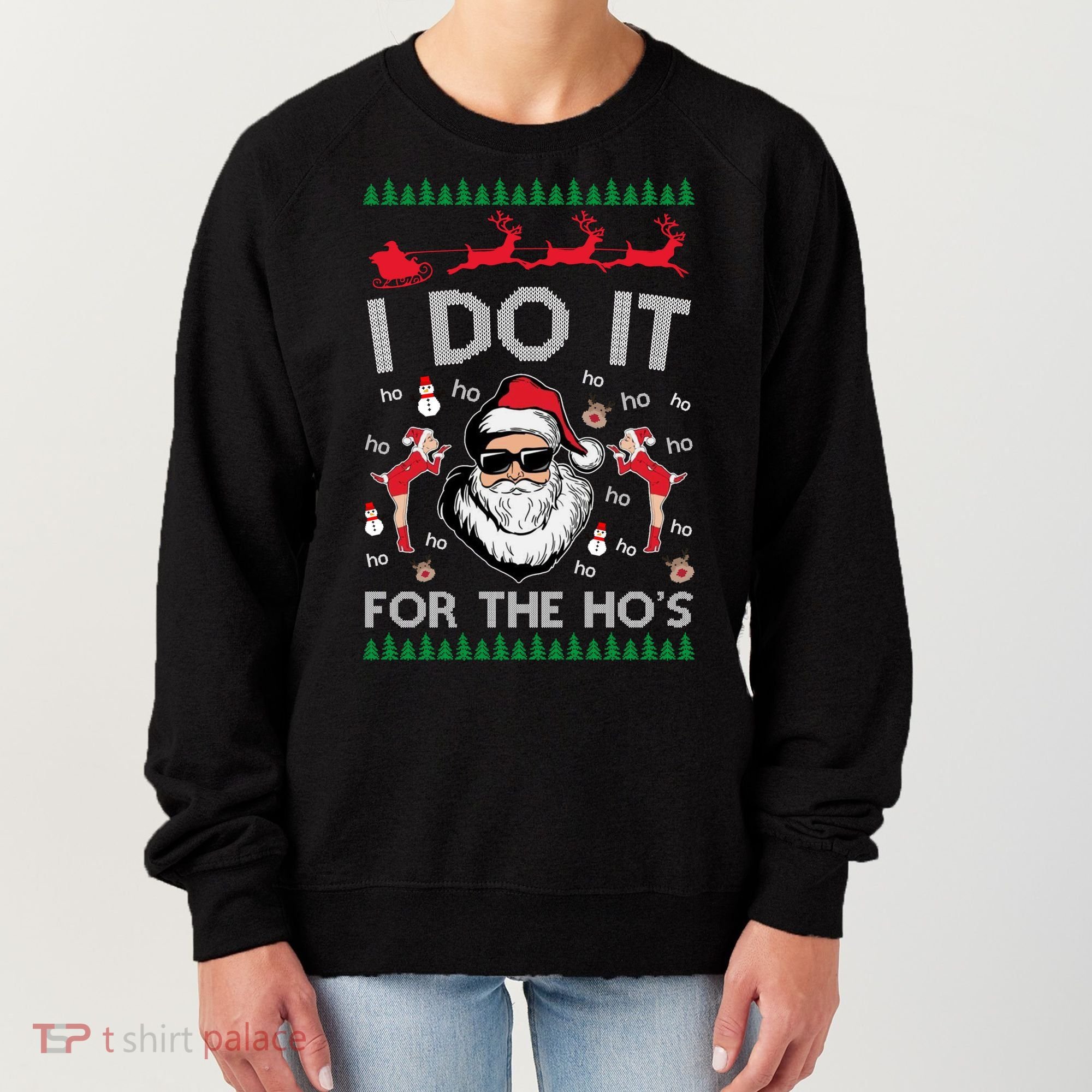I Do It For The Hos Funny Santa Ugly Christmas Women's Sweatshirt