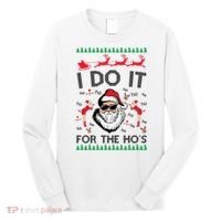 I Do It For The Hos Funny Santa Ugly Christmas Long Sleeve Shirt thumb 0